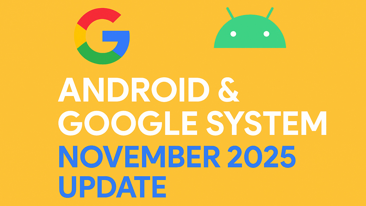 Android and Google System Update Nov 2025
